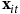 bold x Subscript i t