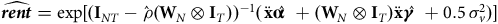 ModifyingAbove bold italic r bold italic e bold italic n bold italic t With caret equals exp left bracket left parenthesis bold upper I Subscript upper N upper T Baseline minus ModifyingAbove rho With caret left parenthesis bold upper W Subscript upper N Baseline circled times bold upper I Subscript upper T Baseline right parenthesis right parenthesis Superscript negative 1 Baseline left parenthesis ModifyingAbove bold x With two dots ModifyingAbove alpha bold With caret plus left parenthesis bold upper W Subscript upper N Baseline circled times bold upper I Subscript upper T Baseline right parenthesis ModifyingAbove bold x With two dots ModifyingAbove gamma bold With caret plus 0.5 sigma Subscript v Superscript 2 Baseline right parenthesis right bracket