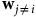 bold w Subscript j not equals i