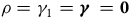 rho equals gamma 1 equals gamma equals bold 0