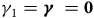 gamma 1 equals gamma equals bold 0