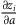 StartFraction partial differential z Subscript i Baseline Over partial differential a EndFraction