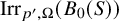 backslash operatorname upper I r r Subscript p prime comma upper Omega Baseline left parenthesis upper B 0 left parenthesis upper S right parenthesis right parenthesis