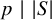 p vertical bar StartAbsoluteValue upper S EndAbsoluteValue