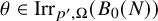 theta element of upper I r r Subscript p prime comma upper Omega Baseline left parenthesis upper B 0 left parenthesis upper N right parenthesis right parenthesis