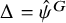 upper Delta equals ModifyingAbove psi Superscript upper G Baseline With caret