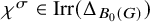 chi Superscript sigma Baseline element of upper I r r left parenthesis upper Delta Subscript upper B 0 left parenthesis upper G right parenthesis Baseline right parenthesis