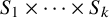 upper S 1 times midline horizontal ellipsis times upper S Subscript k