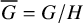 upper G overbar equals upper G divided by upper H
