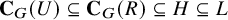 upper C Subscript upper G Baseline left parenthesis upper U right parenthesis subset of or equal to upper C Subscript upper G Baseline left parenthesis upper R right parenthesis subset of or equal to upper H subset of or equal to upper L