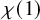 chi left parenthesis 1 right parenthesis