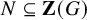 upper N subset of or equal to bold upper Z left parenthesis upper G right parenthesis