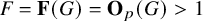 upper F equals bold upper F left parenthesis upper G right parenthesis equals bold upper O Subscript p Baseline left parenthesis upper G right parenthesis greater than 1