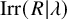 upper I r r left parenthesis upper R vertical bar lamda right parenthesis