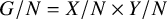 upper G divided by upper N equals upper X divided by upper N times upper Y divided by upper N