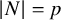 StartAbsoluteValue upper N EndAbsoluteValue equals p