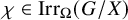 chi element of backslash operatorname upper I r r Subscript upper Omega Baseline left parenthesis upper G divided by upper X right parenthesis