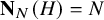 upper N Subscript upper N Baseline left parenthesis upper H right parenthesis equals upper N