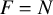 upper F equals upper N
