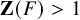 bold upper Z left parenthesis upper F right parenthesis greater than 1