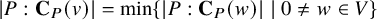 StartAbsoluteValue upper P colon upper C Subscript upper P Baseline left parenthesis v right parenthesis EndAbsoluteValue equals ModifyingBelow min With vertical bar upper P colon upper C Subscript upper P Baseline left parenthesis w right parenthesis vertical bar vertical bar 0 not equals w element of upper V right brace