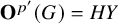 bold upper O Superscript p prime Baseline left parenthesis upper G right parenthesis equals upper H upper Y