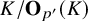 upper K divided by bold upper O Subscript p prime Baseline left parenthesis upper K right parenthesis