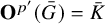bold upper O Superscript p prime Baseline left parenthesis upper G overbar right parenthesis equals upper K overbar
