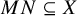 upper M upper N subset of or equal to upper X