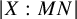 StartAbsoluteValue upper X colon upper M upper N EndAbsoluteValue