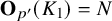 bold upper O Subscript p prime Baseline left parenthesis upper K 1 right parenthesis equals upper N