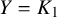 upper Y equals upper K 1