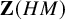 bold upper Z left parenthesis upper H upper M right parenthesis