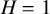 upper H equals 1