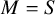 upper M equals upper S