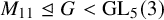upper M 11 normal subgroup of or equal to upper G less than backslash operatorname upper G upper L Subscript 5 Baseline left parenthesis 3 right parenthesis