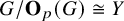 upper G divided by bold upper O Subscript p Baseline left parenthesis upper G right parenthesis approximately equals upper Y