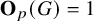bold upper O Subscript p Baseline left parenthesis upper G right parenthesis equals 1