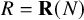 upper R equals bold upper R left parenthesis upper N right parenthesis
