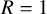 upper R equals 1