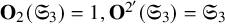 bold upper O 2 left parenthesis upper S 3 right parenthesis equals 1 comma bold upper O Superscript 2 prime Baseline left parenthesis upper S 3 right parenthesis equals upper S 3