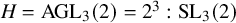 upper H equals backslash operatorname upper A upper G upper L Subscript 3 Baseline left parenthesis 2 right parenthesis equals 2 cubed colon backslash operatorname upper S upper L Subscript 3 Baseline left parenthesis 2 right parenthesis