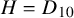 upper H equals upper D 10