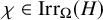 chi element of backslash operatorname upper I r r Subscript upper Omega Baseline left parenthesis upper H right parenthesis
