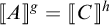 Double bracket A to the g power equals double bracket C to the h power.