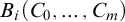 upper B Subscript i Baseline left parenthesis upper C 0 comma midline horizontal ellipsis comma upper C Subscript m Baseline right parenthesis