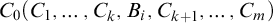 upper C 0 left parenthesis upper C 1 comma midline horizontal ellipsis comma upper C Subscript k Baseline comma upper B Subscript i Baseline comma upper C Subscript k plus 1 Baseline comma midline horizontal ellipsis comma upper C Subscript m Baseline right parenthesis