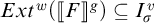 E x t super w of open bracket open bracket F close bracket close bracket super g is a subset of I sub sigma super v.
