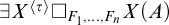 there exists upper X Superscript left angle bracket tau right angle bracket Baseline white medium square Subscript upper F 1 comma midline horizontal ellipsis comma upper F Sub Subscript n Subscript Baseline upper X left parenthesis upper A right parenthesis