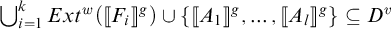 Union from i equals 1 to k of E x t superscript w of open parenthesis double bracket F sub i double bracket superscript s close parenthesis union open curly bracket double bracket A sub 1 double bracket superscript s up to double bracket A sub l d...